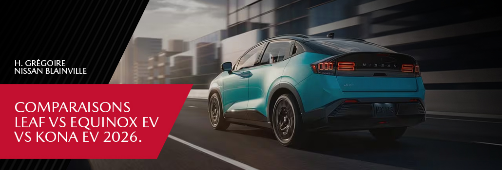 Hgregoire nissan blainville blog LEAF VS EQUINOX EV VS KONA EV mars FR 1